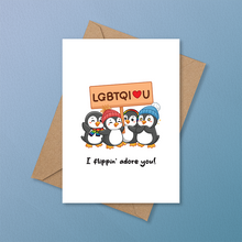Load image into Gallery viewer, LGBTQ+ greeting card with four penguins holding a sign that says "LGBTQI ❤️ U" and the message "I flippin' adore you," perfect for
