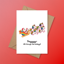 Load image into Gallery viewer, LGBTQ+ Christmas card showing Santa's sleigh pulled by rainbow unicorns with the message "Slayyyyyy~ all through the holidays!"
