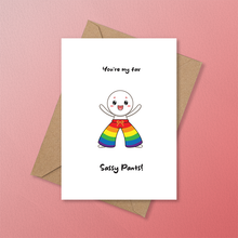 Load image into Gallery viewer, LGBTQ+ greeting card with a little character wearing rainbow-striped pants and the message "You're my fav Sassy Pants!"

